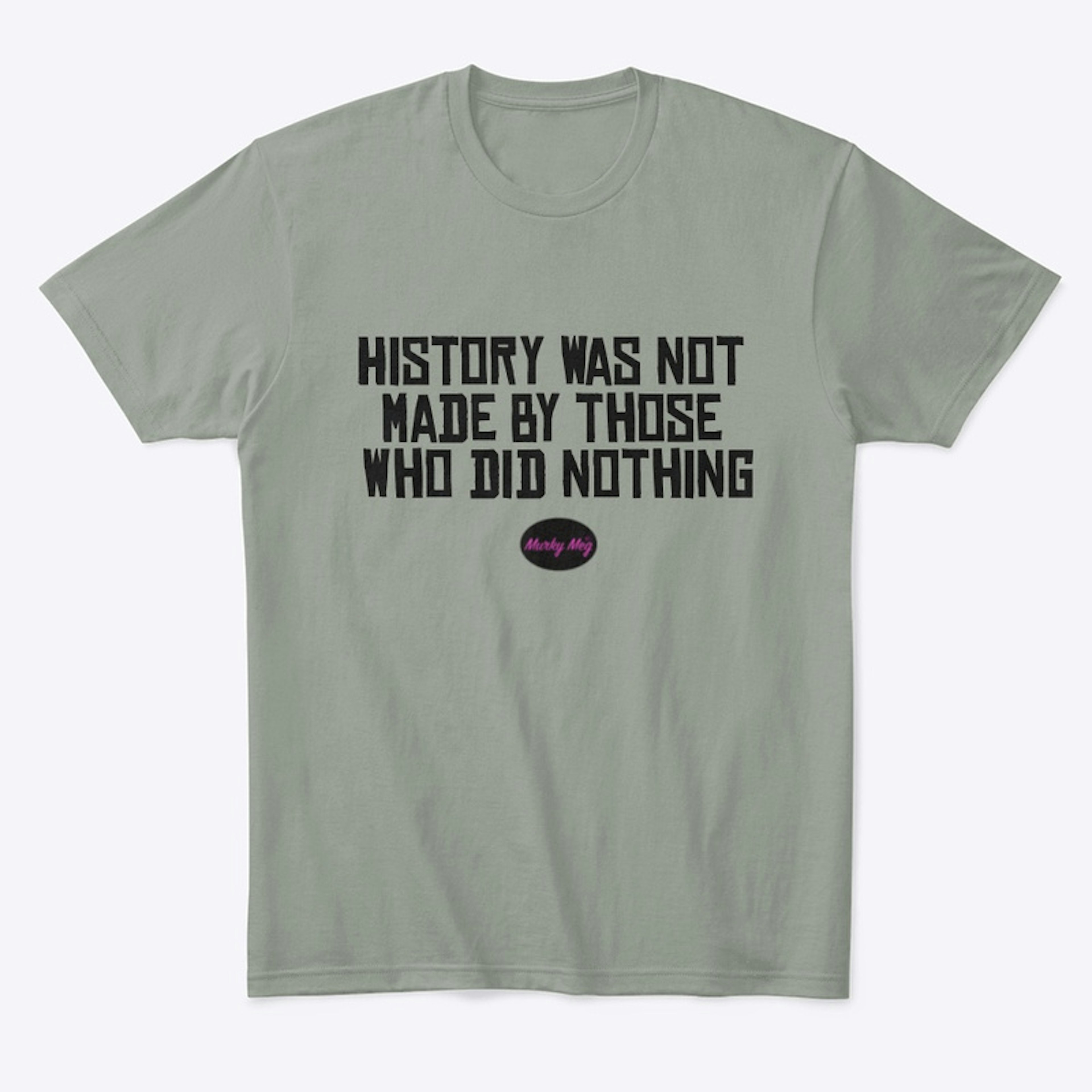 NEW History was not made Tee
