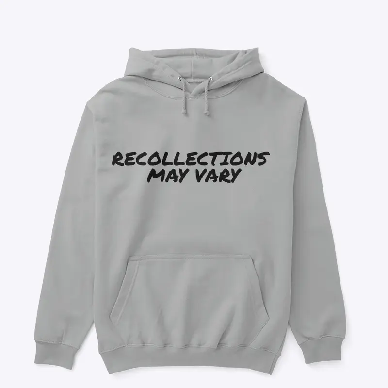 Recollections may vary hoodie